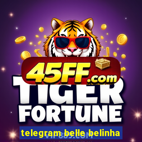 telegram belle belinha